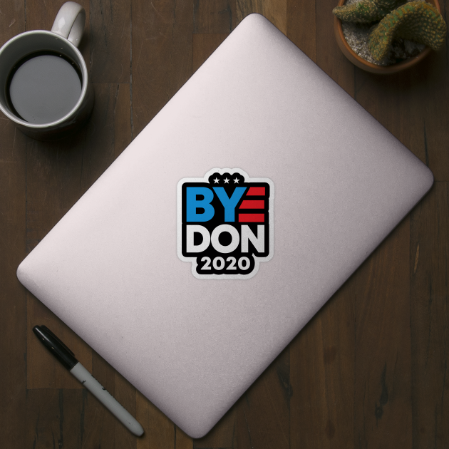 Bye Don 2020 Joe Biden Election 2020 by Rebrand